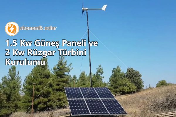 1.5 Kw Gunes Paneli ve 2 Kw Ruzgar Turbini Kurulumu