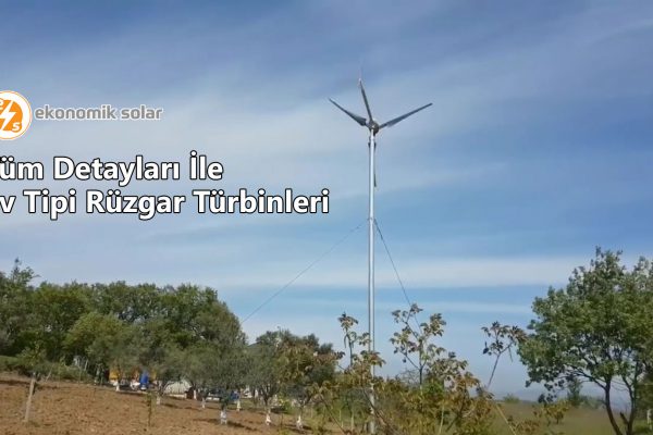 Tum Detaylari Ile Ev Tipi Ruzgar Turbinleri