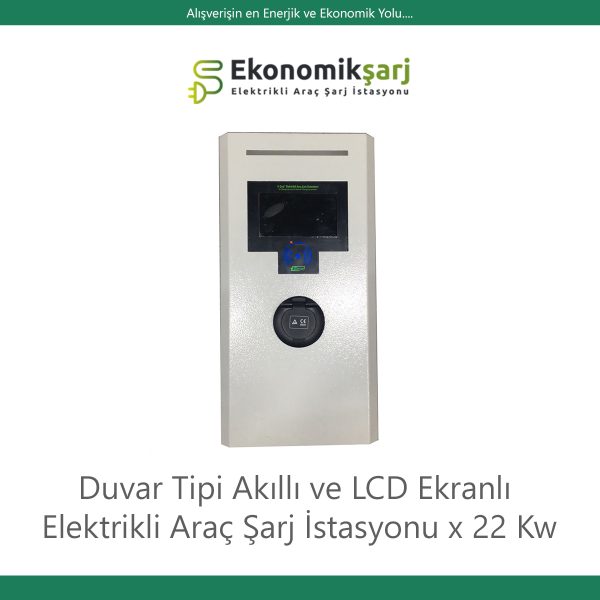 Duvar Tipi Akıllı ve LCD Ekranlı Elektrikli Araç Şarj İstasyonu x 22 Kw