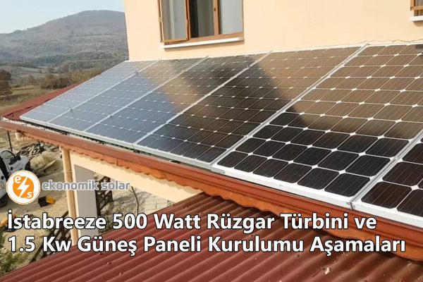 stabreeze 500 Watt Ruzgar Turbini ve 1.5 Kw Gune Paneli Kurulumu Aamalar