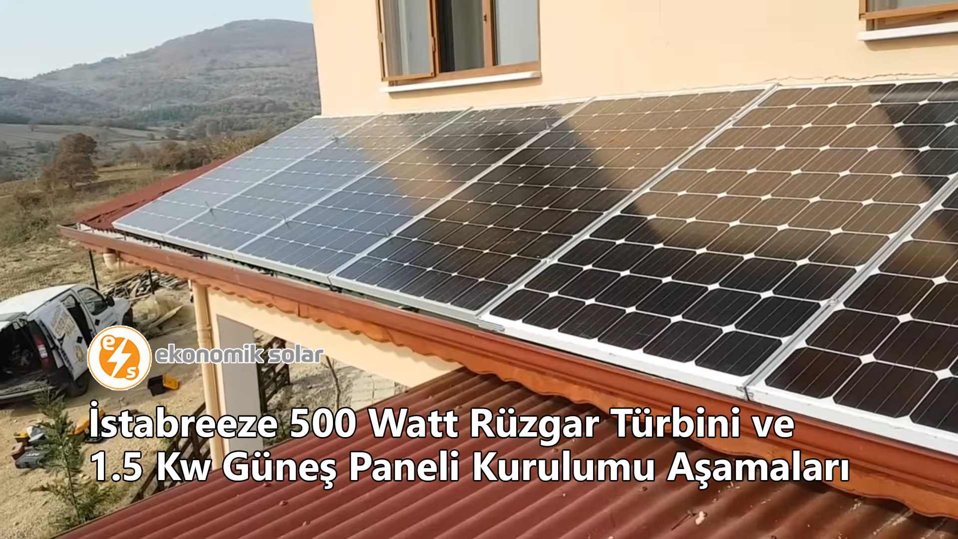 stabreeze 500 Watt Ruzgar Turbini ve 1.5 Kw Gune Paneli Kurulumu Aamalar